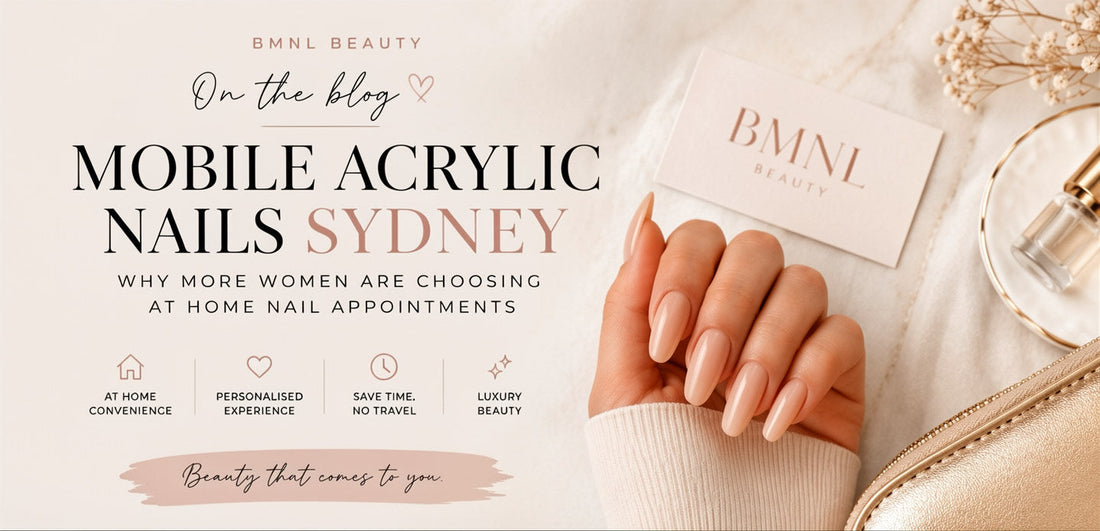 Mobile Acrylic Nails Sydney: Why More Women Are Choosing At Home Nail Appointments